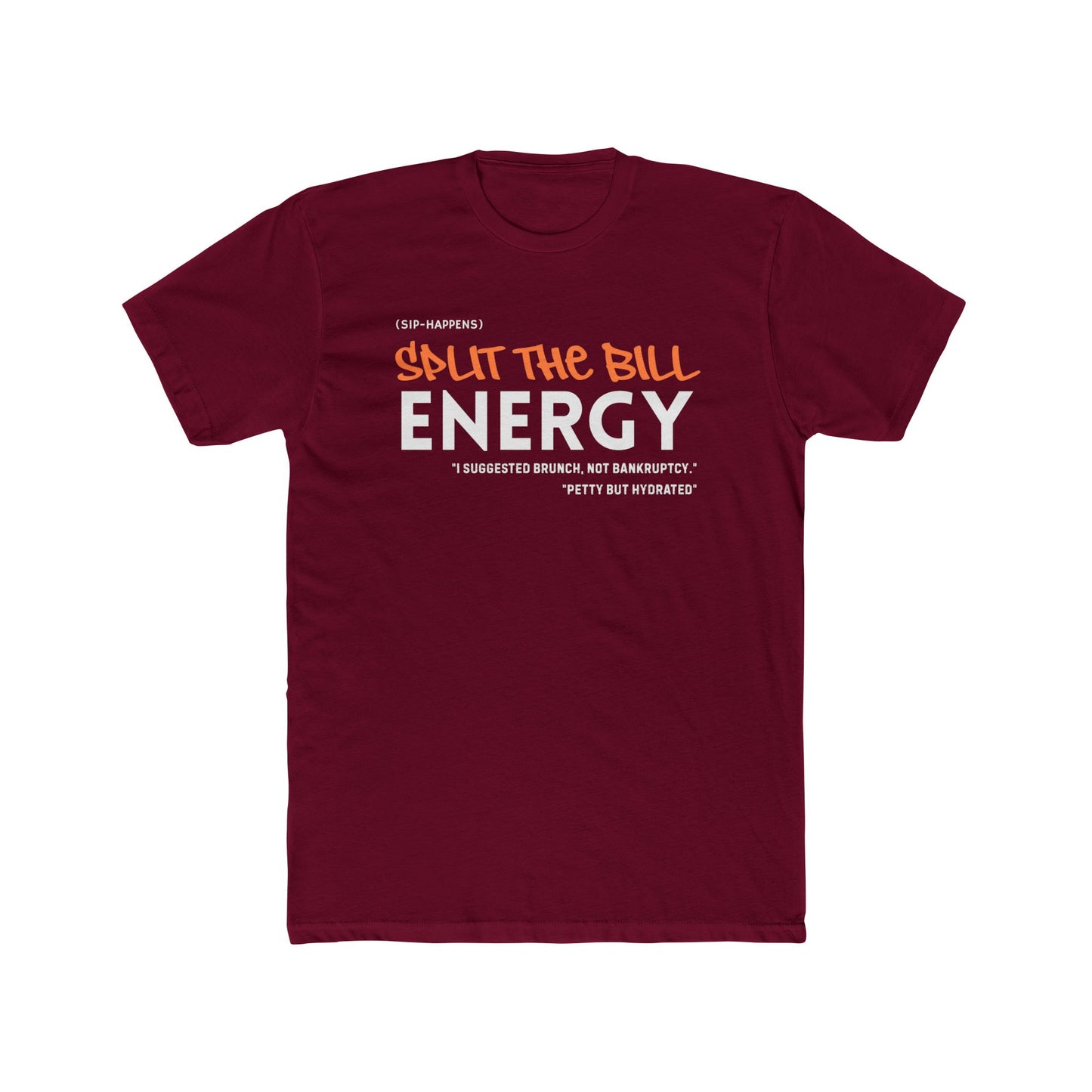 Unisex Cotton Crew Tee "Split the Bill Energy" - Casual Graphic Tee for Friends, Gift for Parties, Everyday Wear, Humor Shirt