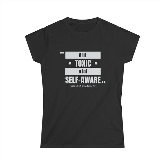 Self-Aware Toxic Quote Tee for Women, Gift for Friends, Casual Wear, Self-Care, Empowerment, Birthday Gift