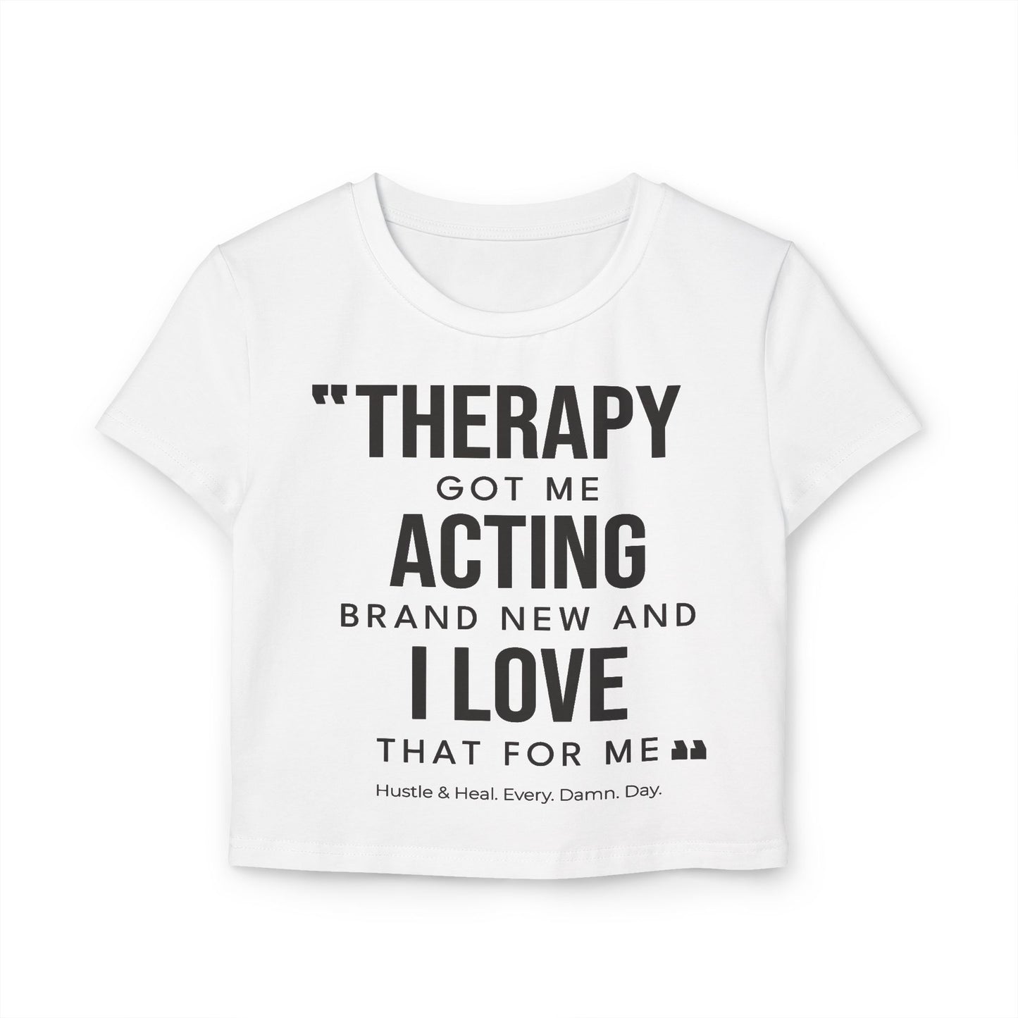 Therapy got me Women's Baby Tee - Motivational Quote Top for Music Lovers