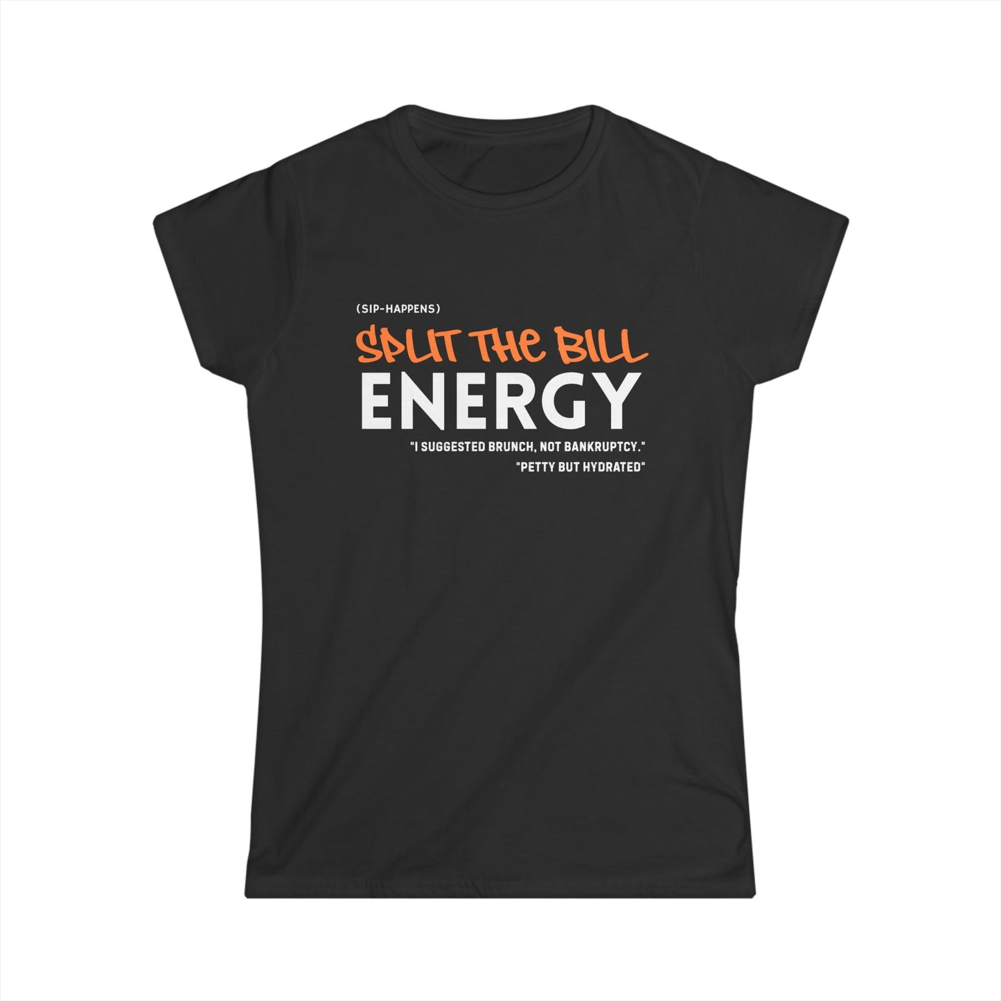 Split the Bill Women's Tee | Casual T-Shirt, Funny Graphic Tee, Gift for Friends, Party Wear, Everyday Style