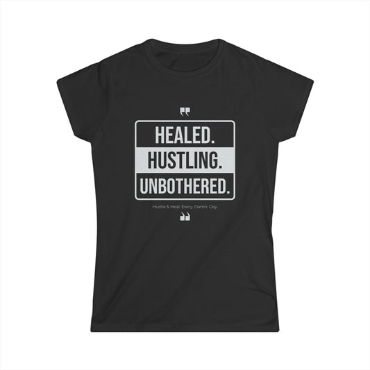 Healed, Hustling, Unbothered Women's Tee | Motivational Shirt, Inspirational Apparel, Gift for Her, Casual Top, Self-Care Shirt