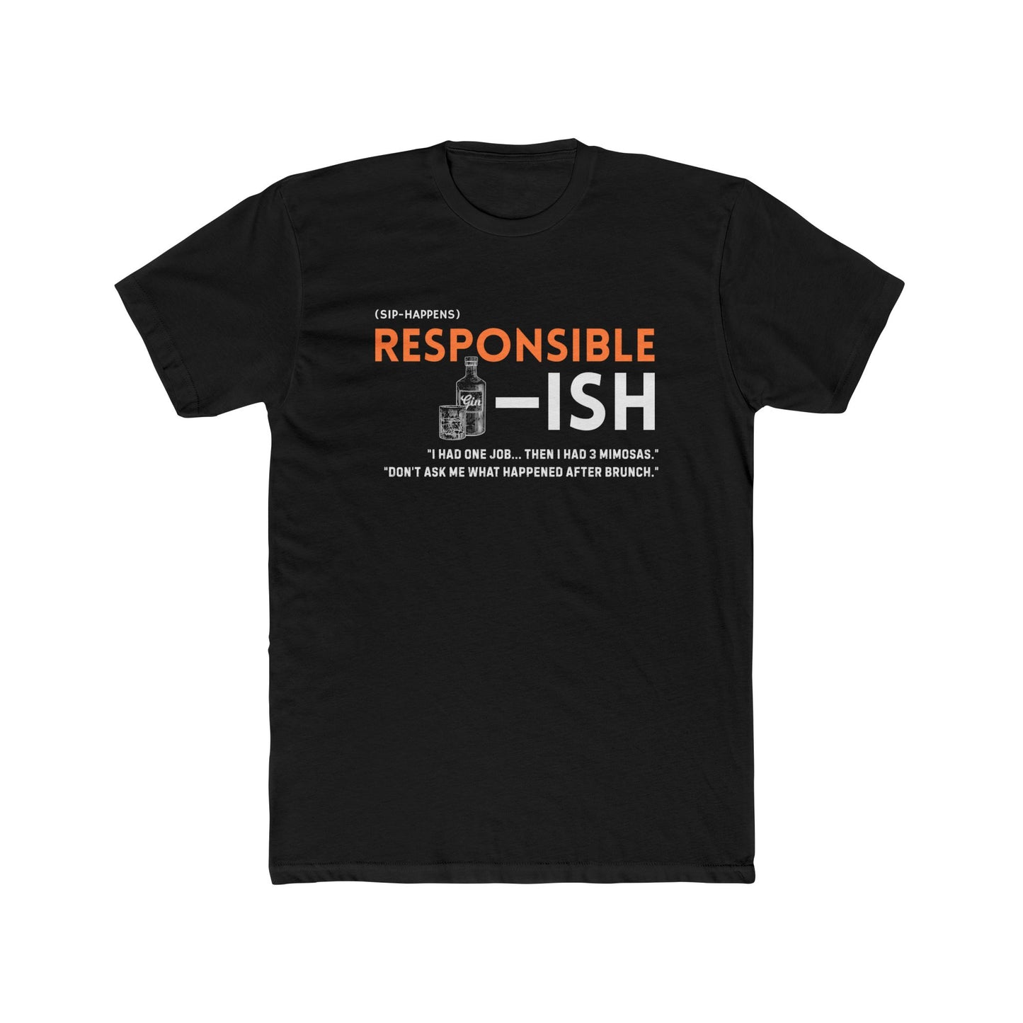 Unisex Cotton Crew Tee - Responsible-ish, Funny T-Shirt for Casual Wear, Gift for Friends, Relatable Humor, Everyday Comfort