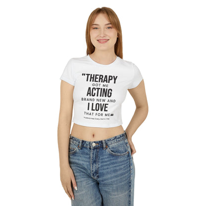 Therapy got me Women's Baby Tee - Motivational Quote Top for Music Lovers